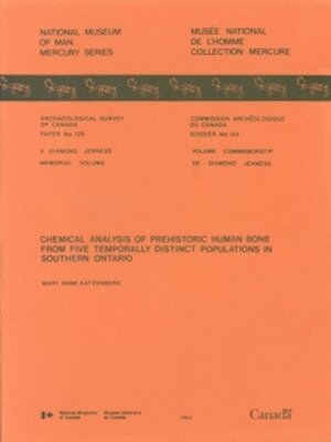 cover image of Chemical Analysis of Prehistoric Human Bone from Five Temporally Distinct Populations in Southern Ontario